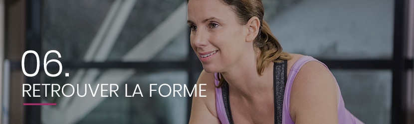 06. Retrouver la forme